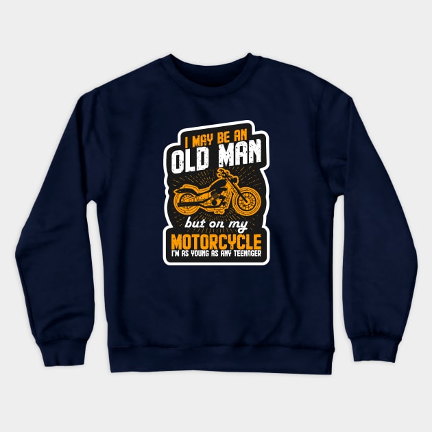 I may be an old man Crewneck Sweatshirt by Abiarsa